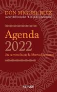 Agenda Miguel Ruiz 2022. Un Camino Hacia La Libertad Personal di Miguel Ruiz edito da URANO PUB INC