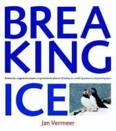 Breaking Ice di Jan Vermeer edito da Thieme Art