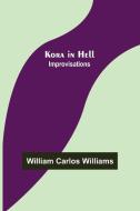 Kora in Hell di William Carlos Williams edito da Alpha Editions