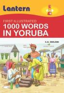 1000 Words in Yoruba: First Illustrated 100 Words in Yoruba di Lantern Books, C. O. Odejobi Ph. D. edito da LANTERN BOOKS