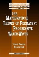 Mathematical Theory Of Permanent Progressive Water-waves, The di Okamoto Hisashi edito da World Scientific