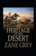 The Heritage Of The Desert Annotated di Grey Zane Grey edito da Independently Published