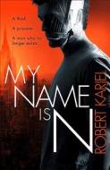My Name Is N di Robert Karjel edito da Harpercollins Publishers