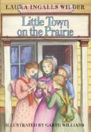 Little Town on the Prairie di Laura Ingalls Wilder edito da HARPERCOLLINS