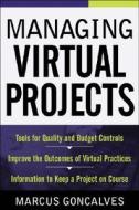 Managing Virtual Projects di Marcus Goncalves, Goncalves Marcus edito da McGraw-Hill