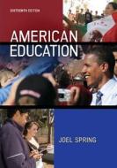 American Education di Joel Spring edito da Mcgraw-hill Education - Europe
