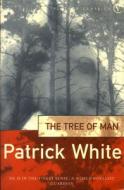 The Tree Of Man di Patrick White edito da Vintage Publishing