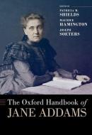 The Oxford Handbook Of Jane Addams di Shields edito da Oxford University Press Inc