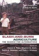 Slash and Burn Agriculture - The Search for Alternatives di Cheryl Palm edito da Columbia University Press