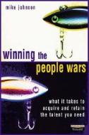 Winning the People Wars di Mike Johnson edito da Pearson Education