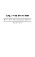 Jung, Freud, and Hillman di Robert Davis edito da Praeger