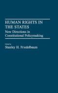 Human Rights in the States di Stanley H. Friedelbaum edito da Greenwood Press