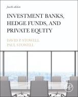 Investment Banks, Hedge Funds, And Private Equity di David P. Stowell, Paul Stowell edito da Elsevier Science & Technology