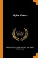 Alpine Flowers edito da Franklin Classics