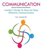 Communication Skills Guide And Workbook di Paul Gerhardt edito da LULU PR