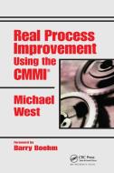 Real Process Improvement Using the CMMI di Michael West edito da Taylor & Francis Ltd