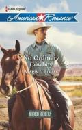 No Ordinary Cowboy di Marin Thomas edito da Harlequin