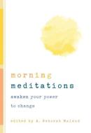 Morning Meditations: Awaken Your Power to Change edito da W W NORTON & CO