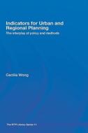 Indicators for Urban and Regional Planning di Cecilia (University of Manchester Wong edito da Taylor & Francis Ltd