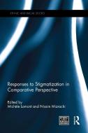 Responses to Stigmatization in Comparative Perspective edito da Taylor & Francis Ltd