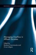 Managing Overflow in Affluent Societies edito da Taylor & Francis Ltd
