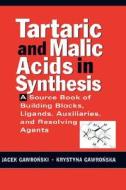 Tartaric Malic Acids Synthesis di Gawronski, Gawronska edito da John Wiley & Sons