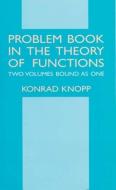 Problem Book in the Theory of Functions di Konrad Knopp edito da DOVER PUBN INC