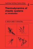 Thermodynamics of Chaotic Systems di C. Beck, Christian Beck, Friedrich Schlogl edito da Cambridge University Press