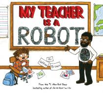 My Teacher is a Robot di Jeffrey Brown edito da Random House USA Inc