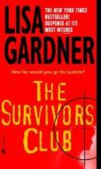 The Survivors Club: A Thriller di Lisa Gardner edito da Bantam
