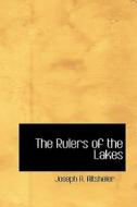 The Rulers Of The Lakes di Joseph a Altsheler edito da Bibliolife