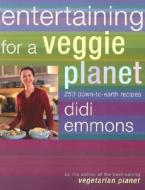 Entertaining for a Veggie Planet: 250 Down-To-Earth Recipes di Didi Emmons edito da Houghton Mifflin Harcourt (HMH)