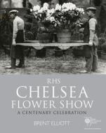 Rhs Chelsea Flower Show di Brent Elliott edito da Frances Lincoln Publishers Ltd