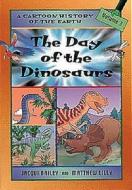 The Day Of The Dinosaurs di Jacqui Bailey edito da Bloomsbury Publishing Plc