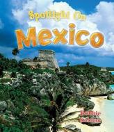 Spotlight on Mexico di Bobbie Kalman, Niki Walker edito da Crabtree Publishing Company