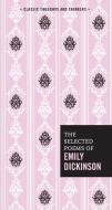 The Selected Poems of Emily Dickinson di Emily Dickinson edito da CHARTWELL BOOKS