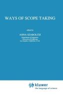 Ways of Scope Taking di Anna Szabolcsi edito da Springer Netherlands