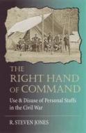 The Right Hand Of Command di R.Steven Jones edito da Stackpole Books
