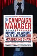 The Campaign Manager di Catherine Shaw edito da The Perseus Books Group