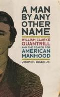 Man by Any Other Name di Joseph M Beilein edito da University of Georgia Press