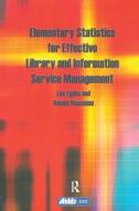 Elementary Statistics for Effective Library and Information Service Management di Leo Egghe edito da Routledge