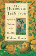 The Hermetic Tradition di Julius Evola edito da Inner Traditions Bear and Company