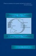Shaping the Future of Language Studies di John Benton edito da Axial Publishing, South Brookfield N.S., Cana