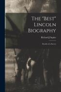 The best Lincoln Biography: Results of a Survey di Richard J. Squire edito da LIGHTNING SOURCE INC