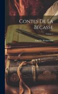 Contes De La Bécasse; Volume 5 di Guy de Maupassant edito da LEGARE STREET PR