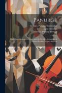Panurge; Hault Farce Musicale En Trois Actes De Georges Spitzmüller & Maurice Boukay, D'après Rabelais di Jules Massenet edito da LEGARE STREET PR
