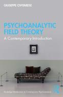 Psychoanalytic Field Theory di Giuseppe Civitarese edito da Taylor & Francis Ltd
