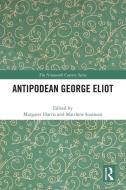 Antipodean George Eliot edito da Taylor & Francis Ltd
