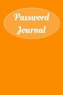 Password Journal: Orange, 6 X 9 Notebook, 100 Pages di Password Journal Artists edito da INDEPENDENTLY PUBLISHED