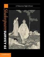Shakespeare Survey: Volume 65, A Midsummer Night's Dream di Peter Holland edito da Cambridge University Press
